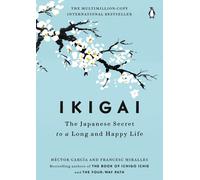 Ikigai: The Japanese Secret to a Long and Happy Life