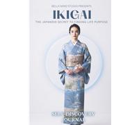 IKIGAI The Japanese Secret to Finding Life Purpose: Self-Discovery Journal | 12-month Transformation Journal