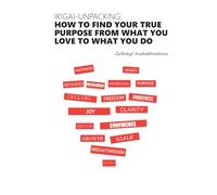 Ikigai-unpacking: How to Find Your True Purpose: From what you love to what you do