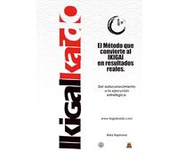 IKIGAIKAIDO - El método que convierte el IKIGAI en resultados reales: Del autoconocimiento a la ejecución estratégica