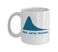 IKJHG Math | Statistics Mug - Yep We're Skewed - Funny Math Gifts | Math Teacher Gifts | Statistics Gifts 11 Oz