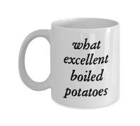 IKJHG What Excellent Boiled Potatoes Pride and Prejudice Gifts - Pride and Prejudice Mug - Mr Collins - Book Lover Gift 11 Oz