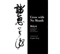 Ikkyu: Crow With No Mouth: 15th Century Zen Master by Berg, Stephen published by Copper Canyon Press (2000)