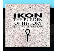 Ikon - The Burden Of History - The Singles 1992-2007