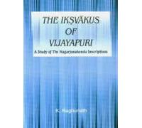 Iksvakus Of Vijayapuri: A Study Of The Nagarjunakonda Inscriptions