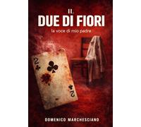 IL 2 DI FIORI: La Voce Di Mio Padre