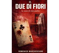 IL 2 DI FIORI: La Voce Di Mio Padre