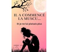 Il a commencé la muscu... et je ne lui plaisais plus: Une histoire sur l'amour, le regard de l'autre, la confiance en soi et la dévalorisation (Je n'ai rien vu venir)