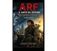 Il Baffo del Dittatore: ARF (Collezione Raggi di Sole)
