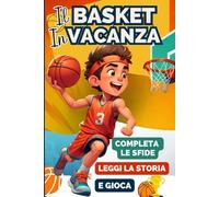 Il basket in vacanza: completa le sfide, leggi la storia e gioca
