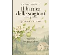 Il battito delle stagioni: Sfumature di casa