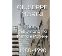 Il Battito dell'Umano tra Pietra e Polvere:: 1988 -1990