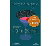 Il Bicchiere d'Argento. Cocktail (Nuove proposte Cucchiaio d'argento)