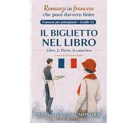 Il biglietto nel libro: Pierre, il cameriere: Romanzo in francese facile che puoi davvero finire, per principianti A2, con vocabolario (I misteri di Emma Baker)