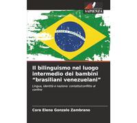 Il bilinguismo nel luogo intermedio dei bambini “brasiliani venezuelani”: Lingua, identità e nazione: contatto/conflitto al confine
