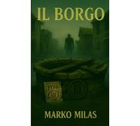 Il Borgo: Non tutti i luoghi vogliono essere trovati