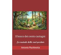 Il bosco dei cento castagni: La custode delle voci perdute