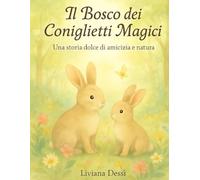 Il Bosco dei Coniglietti Magici: Una storia dolce di amicizia e natura