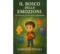 Il Bosco delle Emozioni: Scoprire i Segreti della Natura Sentimentale