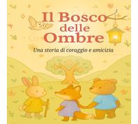 Il Bosco delle Ombre: Una storia di coraggio e amicizia