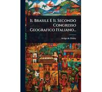 Il Brasile E Il Secondo Congresso Geografico Italiano...