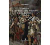 Il brigante Giulio Pezzola del Borghetto e il suo memoriale (1598-1673)