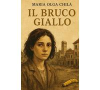 Il bruco giallo: L’infanzia di Lisa e il coraggio di crescere e spiegare le ali
