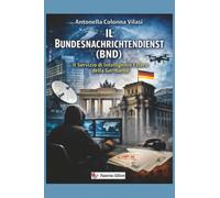 Il Bundesnachrichtendienst (BND): Il Servizio di Intelligence Estero della Germania