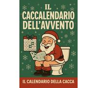 Il CACCALENDARIO dell’AVVENTO: Il calendario della cacca
