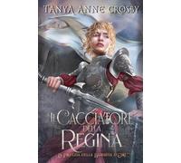 Il Cacciatore della Regina (La Profezia della Bambina d'Oro)