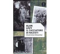Il cacciatore di nazisti. Vita di Simon Wiesenthal