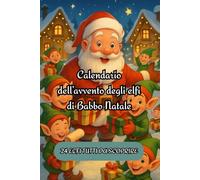 Il calendario dell'Avvento degli Elfi di Babbo Natale: 24 Elfi tutti da scoprire