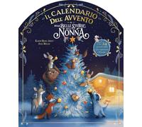 Il calendario dell'Avvento delle belle storie della nonna. Ediz. a colori (A pagine aperte)