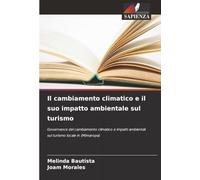 Il cambiamento climatico e il suo impatto ambientale sul turismo: Governance del cambiamento climatico e impatti ambientali sul turismo locale in (Mimaropa)