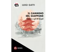 Il Cammino del Giappone: Shikoku e gli 88 templi (Leggi RTL 102.5)