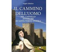 Il cammino dell'uomo nel castello interiore di Teresa d'Avila