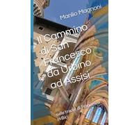 Il Cammino di San Francesco da Urbino ad Assisi: sulle tracce di Francesco in Bici