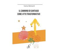 Il cammino di Santiago come atto trasformativo