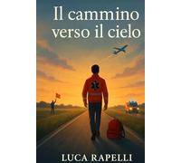 Il cammino verso il cielo: Il tempo delle radici e dei sogni