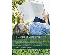 Il Campo di Coscienza Viva: Energie sublimi Sofi Etidea: pensa in termini di Frequenze e Vibrazioni (Sofi and Etidea: Personal Growth, Crecimiento ... Personnelle, Persönliche Entwicklung)