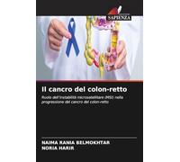 Il cancro del colon-retto: Ruolo dell'instabilità microsatellitare (MSI) nella progressione del cancro del colon-retto