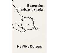 Il cane che riscrisse la storia