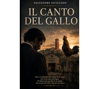 IL CANTO DEL GALLO (ISPETTORE CARMELO CARONE)