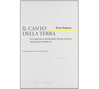 Il canto della terra. La nozione di verità dalla Grecia arcaica al pensiero moderno