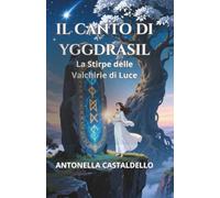IL CANTO DI YGGDRASIL: La Stirpe delle Valchirie di Luce