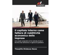 Il capitale interno come fattore di redditività economica delle imprese: Uno studio comparativo di tre aziende private in Burkina Faso attraverso un approccio qualitativo