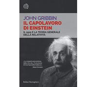 Il capolavoro di Einstein. Il 1915 e la teoria generale della relatività