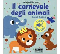 Il carnevale degli animali. Saint-Saëns. I miei piccoli libri sonori
