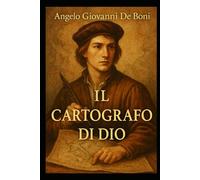 IL CARTOGRAFO DI DIO: la mappa del destino: 14 (Collana ADB)