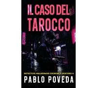 Il Caso del Tarocco: Un caso pericoloso a Madrid per il detective privato Maldonado: 4 (Detective Javier Maldonado, romanzo poliziesco, crimine e mistero)